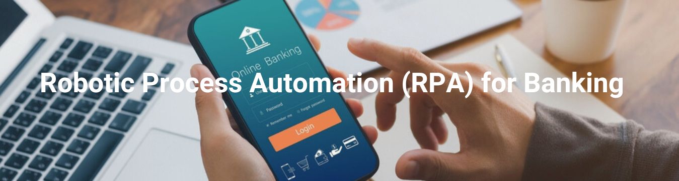 robotic process automation for Banking industry